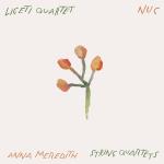 Album cover: Nuc: Ligeti Quartet play Anna Meredith string quartets